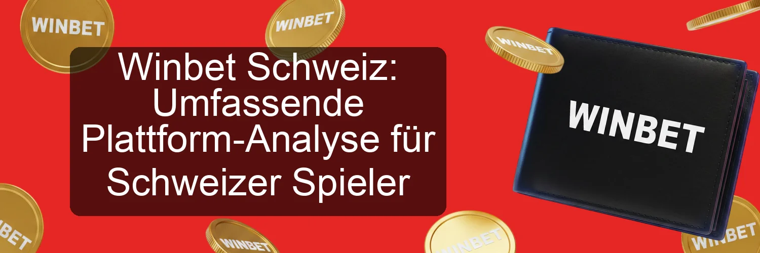 Winbet Schweiz: Umfassende Plattform-Analyse für Schweizer Spieler